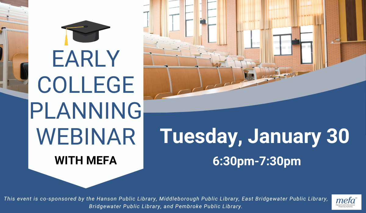Library Event Planning Virtual Early College Planning Webinar with MEFA – Hanson Public Library